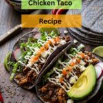 Authentic Mexican Chicken Taco Recipe